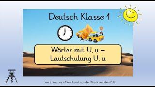 Deutsch Klasse 1: Wörter mit U, u, Lautschulung, erstes Lesen, mit passenden „Learningapps“