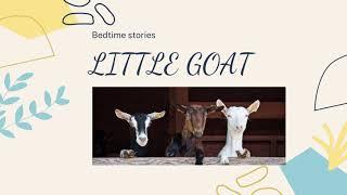 LITTLE GOAT!  |  Bedtime story Series