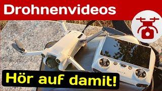 Hör auf Drohnenvideos mit der DJI Mini 3 Drohne zu machen - mach Drohnen Filme mit der Drohne