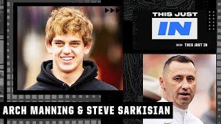 Why Steve Sarkisian was a big factor in Arch Manning's decision to commit to Texas | This Just In