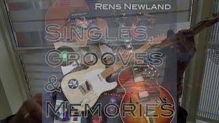 Rens Newland - guitar artist: ALBUM "Singles, Grooves & Memories" preview, short presentations!