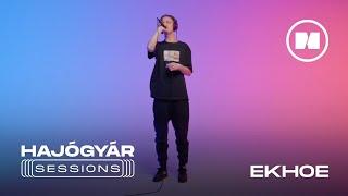 HAJÓGYÁR SESSIONS I Ekhoe