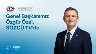 CHP GENEL BAŞKANI ÖZGÜR ÖZEL - SÖZCÜ TV YAYINI 21/07/2024