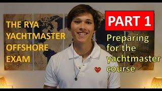 RYA Yachtmaster offshore exam. Part 1 - preparing for the yachtmaster course