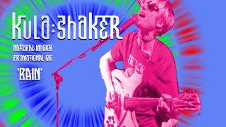 Kula Shaker live at Jacaranda Baltic, Rain