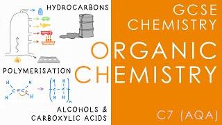 ORGANIC - GCSE Chemistry (AQA Topic C7)