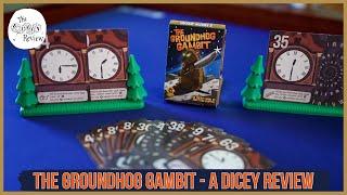 The Groundhog Gambit - A Dicey Review