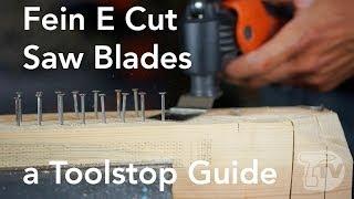 Fein E Cut Blades for Oscillating Tools - a Toolstop Guide