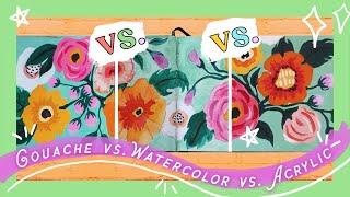 GOUACHE vs WATERCOLOR vs ACRYLIC PAINT | What's the difference?