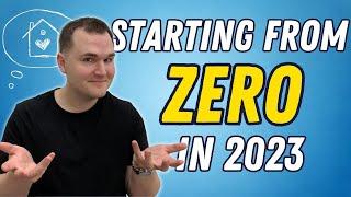 How I Would Invest in Property Starting From Scratch in 2023