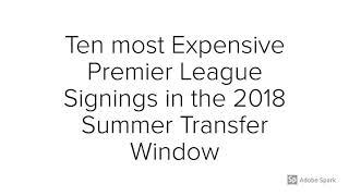 Top 10 most Expensive Premier League Signings in the 2018 Summer Transfer Window