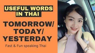 How to say Useful Words in Thai/Tomorrow, Today, Yesterday