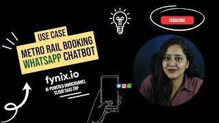 Metro Rail Booking | Use Case | WhatsApp Chatbot | AI-powered Omnichannel Cloud SaaS ERP | fynix.io