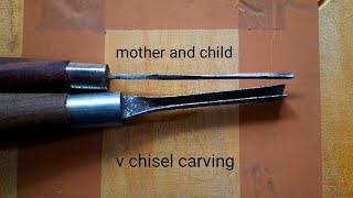 V chisel carving tutorial | mother and child | UP wood art