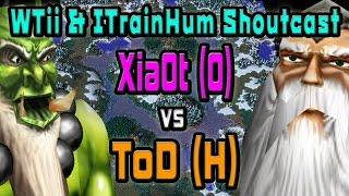 Warcraft 3 - (O) XiaOt vs ToD (H) [Ft. ITrainHum]
