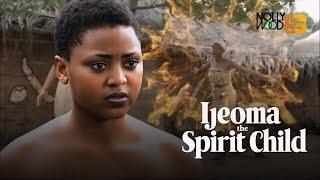 Ijeoma The Spirit Child | This Amazing Epic Movie Is BASED ON A TRUE SHOCKING STORY - African Movies