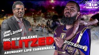 #IUIC: #NEWORLEANS: ABUNDANT LIFE TABERNACLE CHURCH BLITZ