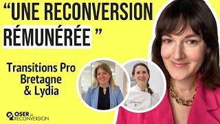 OSER LA RECONVERSION #108 - Lydia - Etre rémunérée pour se reconvertir avec Transitions Pro Bretagne