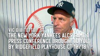 The New York Yankees ALCS Game 1 Press Conference brought to you by Ridgefield Playhouse CT 10/18