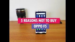 5 Reasons Not to Buy Oppo F5-  Problems and Issues