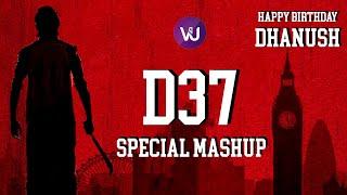 #HappyBirthdayDhanush | D37 Special Mashup | V4U Media | Dhanush