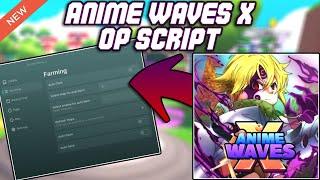 [ Sins ] Anime Waves X OP Script (2025) PASTEBIN -  Auto Click | Auto Farm | Kill Aura | Auto Raid