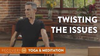 Yoga Series | Twisting the Issues | Addiction Recovery | with Tommy Rosen