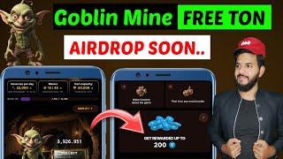 Goblin mine game | Goblin mining Airdrop | Goblin Ton Giveaway Free | Goblin TGE Listings date |