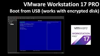 VMware Workstation: Boot from USB (works with encrypted disk)