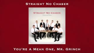 Straight No Chaser - You're A Mean One, Mr. Grinch