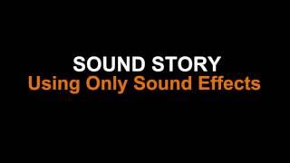 Sound Story Using Only Sound Effect by MajaPaja