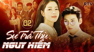 SỰ TRẢ THÙ NGUY HIỂM - Tập 2 [Lồng Tiếng] | Phim Bộ Tâm Lý Tình Cảm Hàn Quốc Mới Hay Nhất 2024