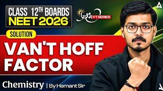 Van't Hoff Factor (Solution) | Class 12th + NEET 2026 Chemistry Preparation with Hemant Umre!