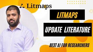 Litmaps: Best AI for Researchers - Update your Literature Efficiently using Litmaps Platform