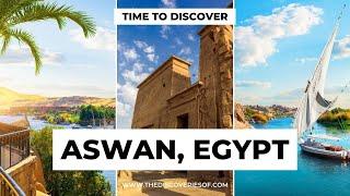 UNMISSABLE Things to do in ASWAN, Egypt I Aswan Travel Guide