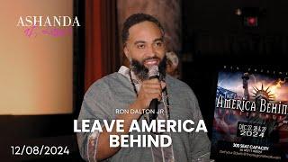 Leave America Behind- Ron Dalton Jr. | Lorvins | Benayah Israel | Ashanda at Large