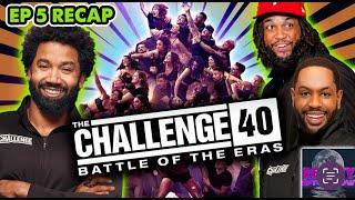 The Challenge Breakdown: Battle of the Eras - Season 40, Episode 5