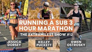 How to Run a Sub 3 Marathon with Jessica, Kelley and Gwen | Extramilest Show #12