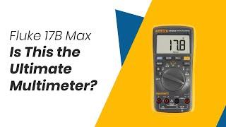 Is This the Ultimate Multimeter? The Fluke 17B Max Unboxing | Instrukart