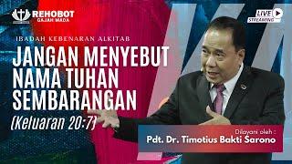 Jangan Menyebut Nama Tuhan Sembarangan | Ibadah KA | Pdt. Dr. Timotius Bakti Sarono | 14 NOV 2024