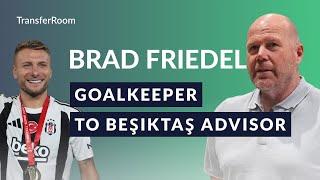 Brad Friedel: Building Beşiktaş' Transfer Strategy for Success