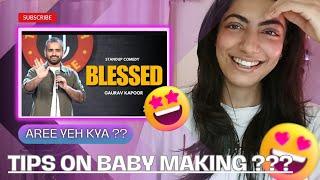 BLESSED | Gaurav Kapoor | Stand Up Comedy Reaction