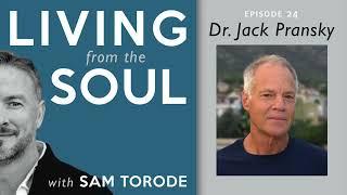 Dr.  Jack Pransky — Change from the Inside Out | Living from the Soul Podcast Ep. 24