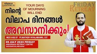 നിന്റെ വിലാപദിനങ്ങൾ അവസാനിക്കും!!FR.MATHEW VAYALAMANNIL CST|FRIDAYRETREAT|13/09/2024