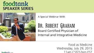 Food as Medicine with Dr  Robert Graham