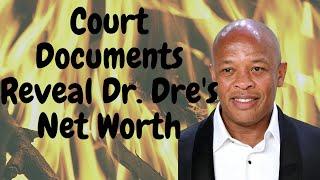 Lawyer Reacts:  Dr. Dre's Net Worth Revealed in Court Documents