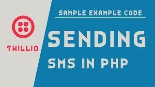 SMS API | Twilio  | Sending SMS in PHP