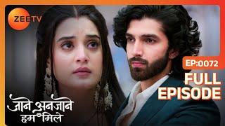 Raghav vows Reet's innocence | Jaane Anjane Hum Mile | Full Ep. 72 | ZEE TV