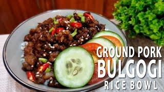 GROUND PORK BULGOGI RICE BOWL | QUICK AND EASY RECIPE | HOW TO COOK BULGOGI