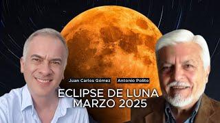 Eclipse de Luna Marzo 2025 con Antonio Polito